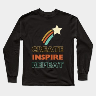 Create, Inspire, Repeat Long Sleeve T-Shirt